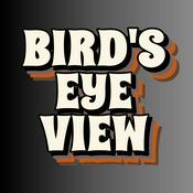 Podcast Bird’s Eye View