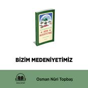 Podcast BİZİM MEDENİYETİMİZ