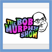 Podcast Bob Murphy Show