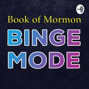 Podcast Book of Mormon: Binge Mode