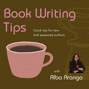 Podcast Book Writing Tips: Quick Tips for New and Seasoned Authors