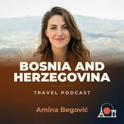 Podcast Bosnia and Herzegovina Travel Podcast with Amina Begović