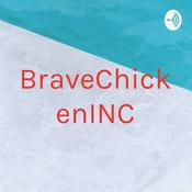 Podcast BraveChickenINC