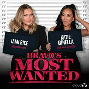 Podcast Bravo's Most Wanted with Jami Rice and Katie Ginella