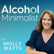Podcast Alcohol Minimalist: Mindful Drinking & Behavior Change
