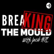 Podcast Breaking the Mould with Jacob Hill