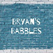 Podcast Bryan’s Babbles