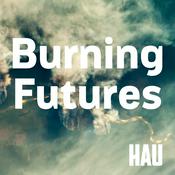 Podcast Burning Futures: On Ecologies of Existence
