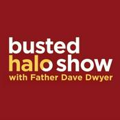Podcast Busted Halo Show w/Fr. Dave Dwyer
