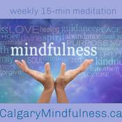 Podcast Calgary Mindfulness Weekly Meditation