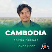 Podcast Cambodia Travel Podcast with Sokha Chan