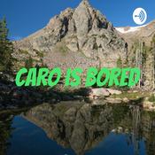 Podcast caro is bored