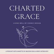 Podcast Charted Grace: Living Well by Cosmic Design