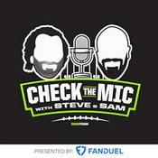 Podcast Check the Mic with Steve Palazzolo & Sam Monson