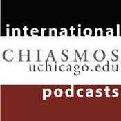 Podcast CHIASMOS: The University of Chicago International and Area Studies Multimedia Outreach Source [audio]
