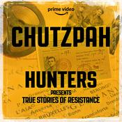 Podcast Chutzpah: Hunters Presents True Stories Of Resistance