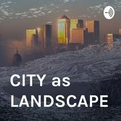 Podcast CITY as LANDSCAPE architecture