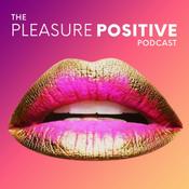 Podcast The Pleasure Positive Podcast