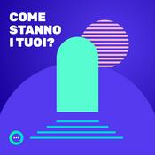 Podcast Come stanno i tuoi?