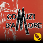 Podcast Comizi d’amore