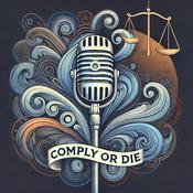Podcast Comply or Die