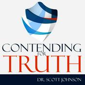 Podcast Contending for Truth Podcast, Dr. Scott Johnson