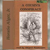 Podcast Cousin's Conspiracy, A by Horatio Alger, Jr. (1832 - 1899)
