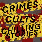Podcast Crimes, Cults, and Chilling Stories