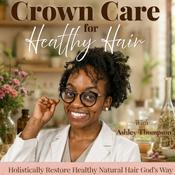 Podcast Crown Care for Healthy Hair | Hair loss, Natural Hair care, Hair growth,Holistic health
