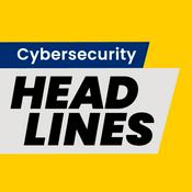 Podcast Cybersecurity Headlines