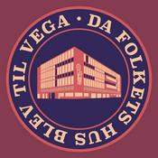 Podcast Da Folkets Hus blev til VEGA