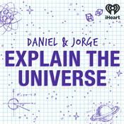 Podcast Daniel and Jorge Explain the Universe