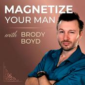 Podcast Magnetize Your Man