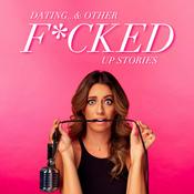 Podcast Dating And Other Fucked Up Stories
