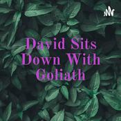 Podcast David Sits Down With Goliath