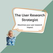 Podcast The User Research Strategist: UXR | Impact | Career