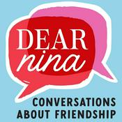 Podcast Dear Nina: Conversations About Friendship