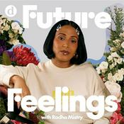 Podcast Deem Audio | Future Feelings with Radha Mistry