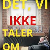 Podcast Det, vi IKKE taler om