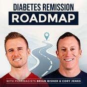 Podcast Diabetes Remission Roadmap | Reverse Type 2, Lower A1C, Medication-Free Living, Weight Loss