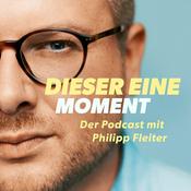 Podcast Dieser eine Moment – Der Podcast mit Philipp Fleiter