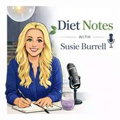 Podcast Diet Notes with Susie Burrell