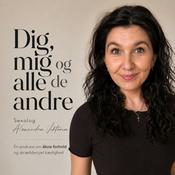 Podcast Dig, mig og alle de andre