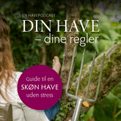 Podcast Din have – dine regler