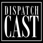 Podcast DispatchCast