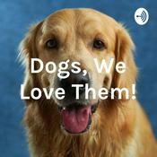 Podcast Dogs, We Love Them!