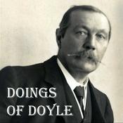 Podcast Doings of Doyle - The Arthur Conan Doyle Podcast