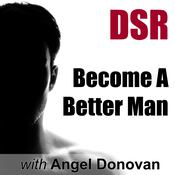 Podcast DSR: Become a Better Man by Mastering Dating, Sex and Relationships (formerly Dating Skills Podcast)