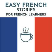 Podcast Easy French Stories - Learn French with simple stories - for beginners