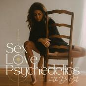 Podcast Sex Love Psychedelics